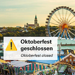 Hinweis der Stadt München aufgrund der Sperrung des Oktoberfestes